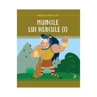 Mitologia. Muncile lui Hercule Vol.1