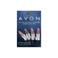 AVON. Cum a fost construita la nivel mondial Compania pentru femei - Laura Klepacki