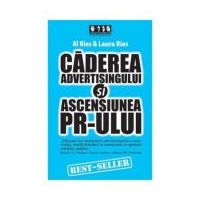 Caderea advertising-ului si ascensiunea PR-ului - Al Ries, Laura Ries