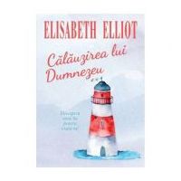 Calauzirea lui Dumnezeu - Elisabeth Elliot