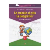 Ce trebuie sa stiu la geografie? Trec in clasa 5 - Caiet - Gabriela Barbulescu, Daniela Elena Ionita