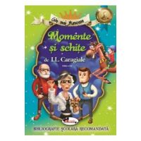Cele mai frumoase... Momente si schite. Ed.2 - I.L. Caragiale
