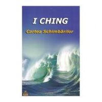 I Ching - Cartea Schimbarilor