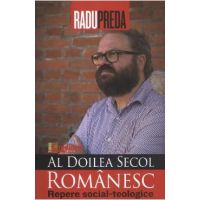 Al doilea secol romanesc. Repere social-teologice - Radu Preda