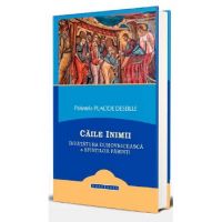Caile inimii - Pr. Placide Deseille
