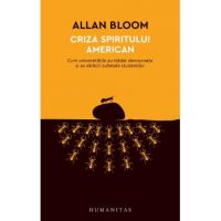 Criza spiritului american - Allan Bloom