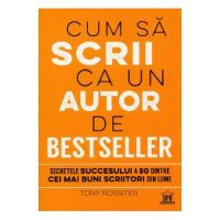 Cum sa scrii ca un autor de bestseller - Tony Rossiter