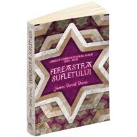 Fereastra sufletului. Cabala Rabinului Isaac Luria - James David Dunn