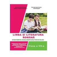 Limba romana - Clasa 7 - Notiuni teoretice, aplicatii, recapitulari si teste - Mihaela Elena Patrascu
