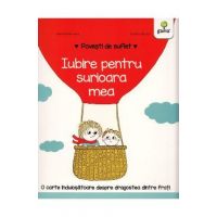 Povesti de suflet: Iubire pentru surioara mea - Astrid Desbordes, Pauline Martin