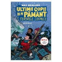 Ultimii copii de pe Pamant si terorile cosmice - Max Brallier