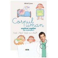 Corpul uman explicat copiilor - Michel Cymes