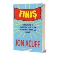 Finis. Slefuieste-ti talentul de a duce lucrurile pana la capat - Jon Acuff