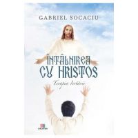 Intalnirea cu Hristos - Gabriel Socaciu