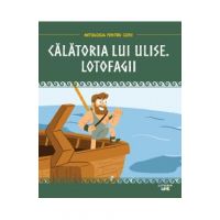 Mitologia pentru copii. Calatoria lui Ulise. Lotofagii