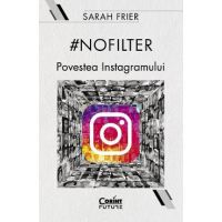 #Nofilter. Povestea Instagramului - Sarah Frier