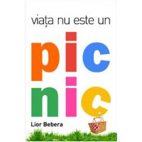 Viata nu este un picnic - Lior Bebera
