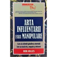 Arta influentarii fara manipulare - Rob Jolles