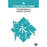 Concepte-cheie din gandirea si cultura chineza Vol.4