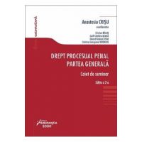 Drept procesual penal. Partea generala. Caiet de seminar Ed.2 - Anastasiu Crisu, Cristian Balan