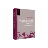 Protectia juridica a patrimoniului cultural in dreptul comparat - Vlad Vieriu