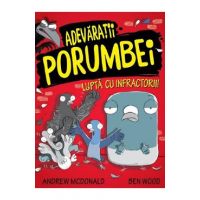 Adevaratii porumbei. Vol.1: Lupta cu infractorii! - Andrew McDonald, Ben Wood