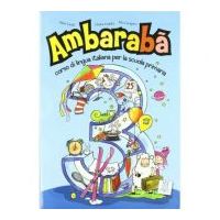 Ambarabà 3. Libro per l’alunno (libro + 2 CD audio)/Ambarabà 3. Cartea elevului (carte + 2 CD-uri audio) - Fabio Casati, Chiara Codato, Rita Cangiano