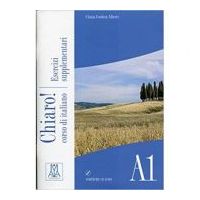 Chiaro! A1. Esercizi supplementari (libro + CD audio)/Clar! A1. Exercitii suplimentare (carte + CD audio). Italiana pentru adolescenti si adulti - Giu