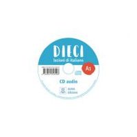 Dieci A1 (CD audio)/Zece A1(CD audio). Curs de limba italiana 1 - Ciro Massimo Naddeo, Euridice Orlandino