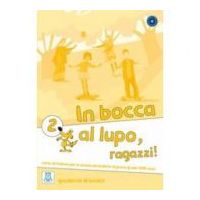 In bocca al lupo, ragazzi! 2. Quaderno di lavoro (libro)/Noroc baieti! 2. Caiet de lucru (carte)