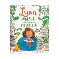 Luna iubeste ziua de mers la biblioteca - Joseph Coelho, Fiona Lumbers