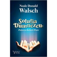 Solutia Dumnezeu - Neale Donald Walsch