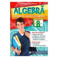 Algebra. Culegere de exercitii si probleme - Clasa 8 - Nicolae Ivaschescu