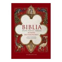 Biblia dupa textul ebraic. Numerii. Deuteronomul - Monica Brosteanu, Francisca Baltaceanu