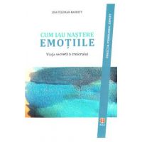Cum iau nastere emotiile - Lisa Feldman Barrett