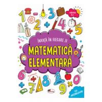 Invat in fiecare zi: Matematica elementara 5 ani+