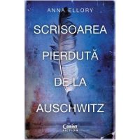 Scrisoarea pierduta de la Auschwitz - Anna Ellory