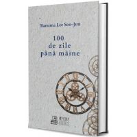 100 de zile pana maine - Ramona Lee Soo-Jun