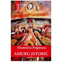 Amurg istoric Vol.2 - Dumitru Popescu