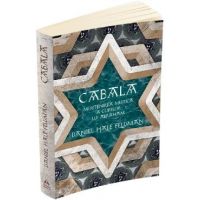Cabala. Mostenirea mistica a copiilor lui Abraham - Daniel Hale Feldman