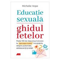 Educatie sexuala. Ghidul fetelor - Michelle Hope
