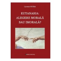 Eutanasia: alegere morala sau imorala? - Carmen Potra