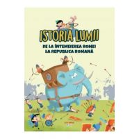 Istoria lumii. De la intemeierea Romei la Republica Romana