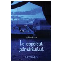 La capatul pamantului - Adrian Ichim
