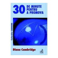 30 de minute pentru a promova - Diana Cambridge
