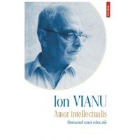 Amor intellectualis - Ion Vianu