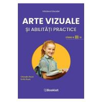 Arte vizuale si abilitati practice - Clasa 3 - Manual - Gheorghe Roset, Emilia Roset