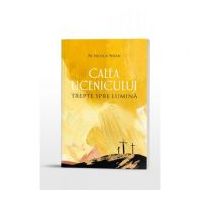 Calea ucenicului. Trepte spre Lumina - Pr. Nicolai Boian