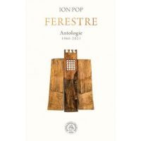 Ferestre. Antologie 1966-2021 - Ion Pop