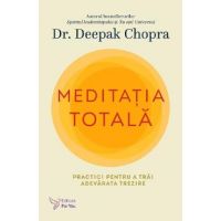 Meditatia totala - Deepak Chopra